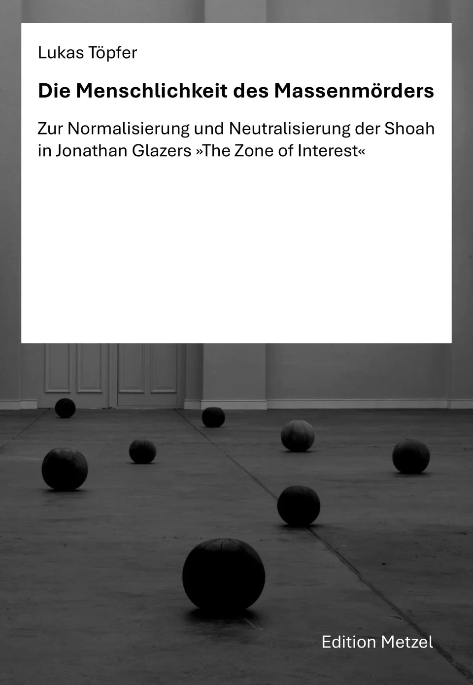 „The Zone of Interest“ – Neues Buch von Lukas Töpfer